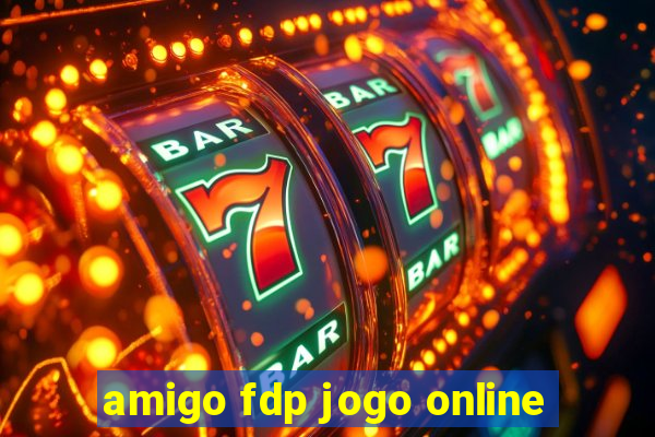 amigo fdp jogo online